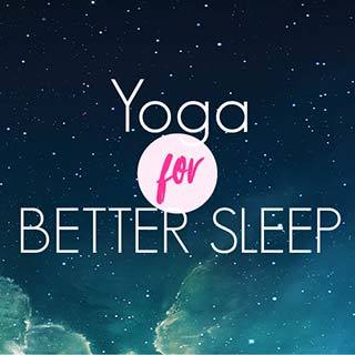 Yoga for Better Sleep
