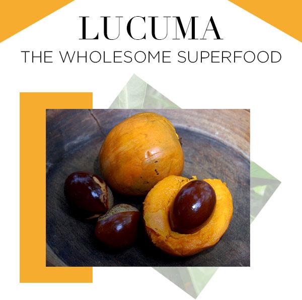 Lucuma The Wholesome Superfood